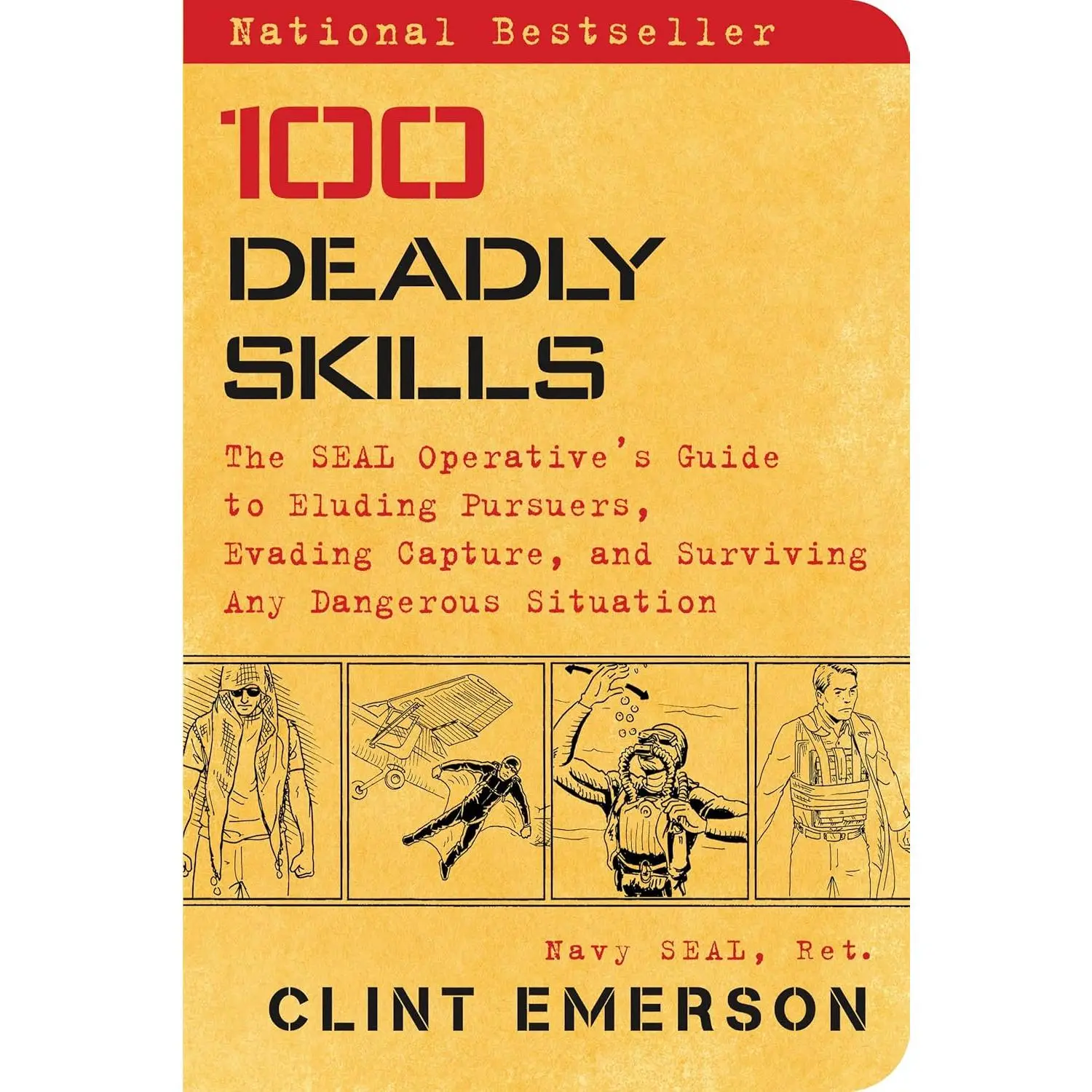 100 Deadly Skills: The SEAL Operative's Tutorial Booklet - Career & Self-Help Guide for Eluding Pursuers, Evading Capture (Humanities & Social Sciences Category Book)