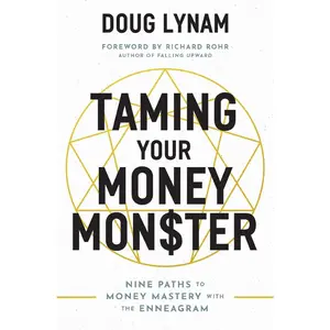 USED-Taming Your Money Monster: 9 Paths to Money Mastery with the Enneagram by Lynam, Doug (Paperback)