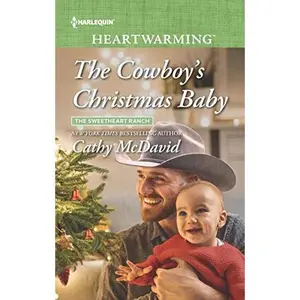 USED-The Cowboy's Christmas Baby: A Clean Romance (The Sweetheart Ranch, 3) by Cathy McDavid (Unknown)