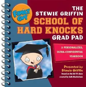 USED-Family Guy: The Stewie Griffin School of Hard Knocks Grad Pad: A Personalized, Ultra-Confidential Yearbook by Griffin, Stewie (Paperback)