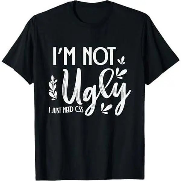 I Just Need CSS, Funny Programmer Front-end Web Developer T-Shirt