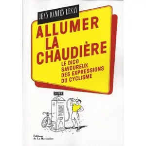 USED-Allumer la chaudière. Le Dico savoureux des expressions du cyclisme (Non Fiction) (French Edition) by Collectif (Paperback)