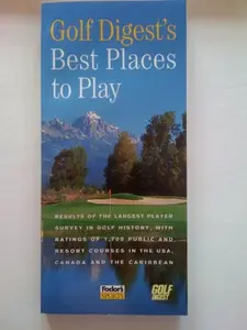 USED-Golf Digest's Best Places to Play: Results of the Largest Player Survey in Golf History, with Ratings of 1,700 Publ ic and Resort Courses in the USA, Canada by Fodor's (Paperback)
