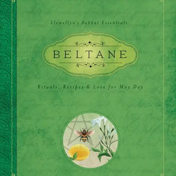 Beltane - Rituals recipes and Lore for May Day