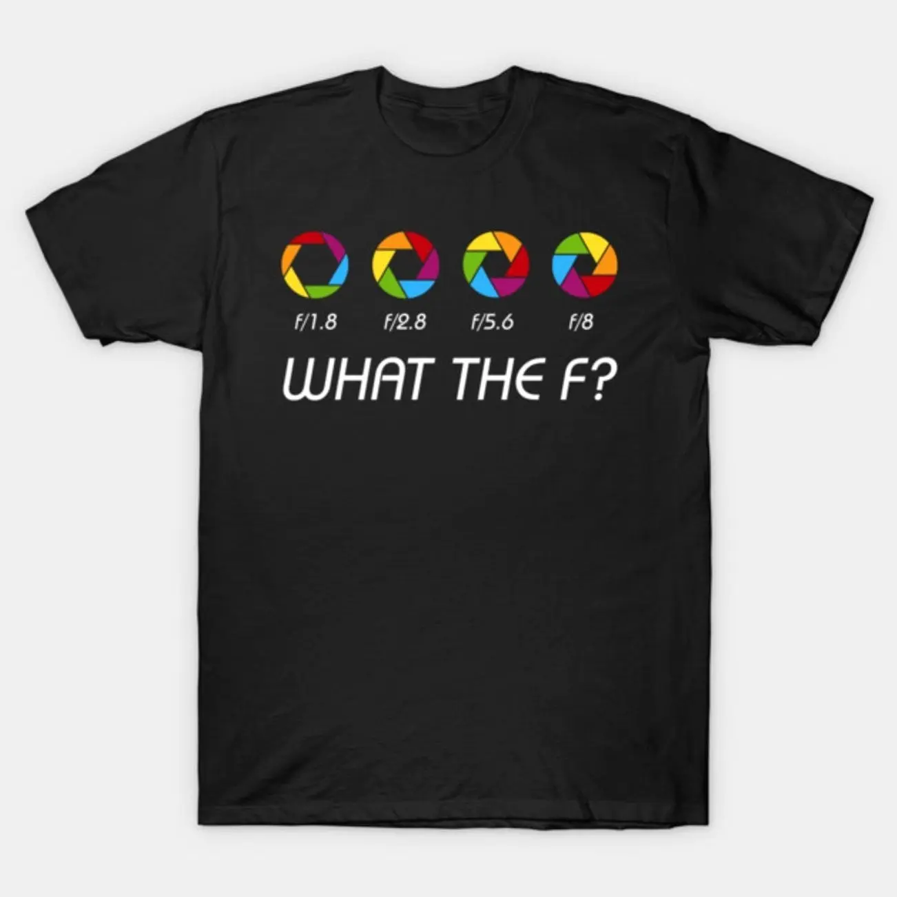 Women's Cotton Short-Sleeve Casual Classic What the F Stop Photographer T-Shirt V3P Clothes, Shortsleeve, Fabric, Fitted, Print, Round Neck, Soft, Comfortable, Simple