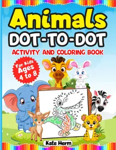 Animals Dot-to-Dot Activity Book and Coloring Book for Kids Ages 4 to 8: 100 Cute Animals, Connect the dots, Color and Practice Number Tracing 1 to 10 on each page