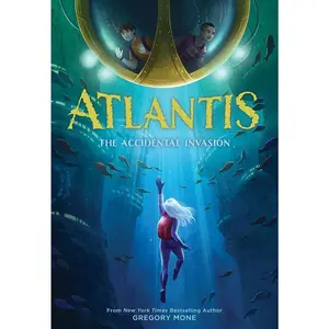 Atlantis: the Accidental Invasion (Atlantis Book #1)