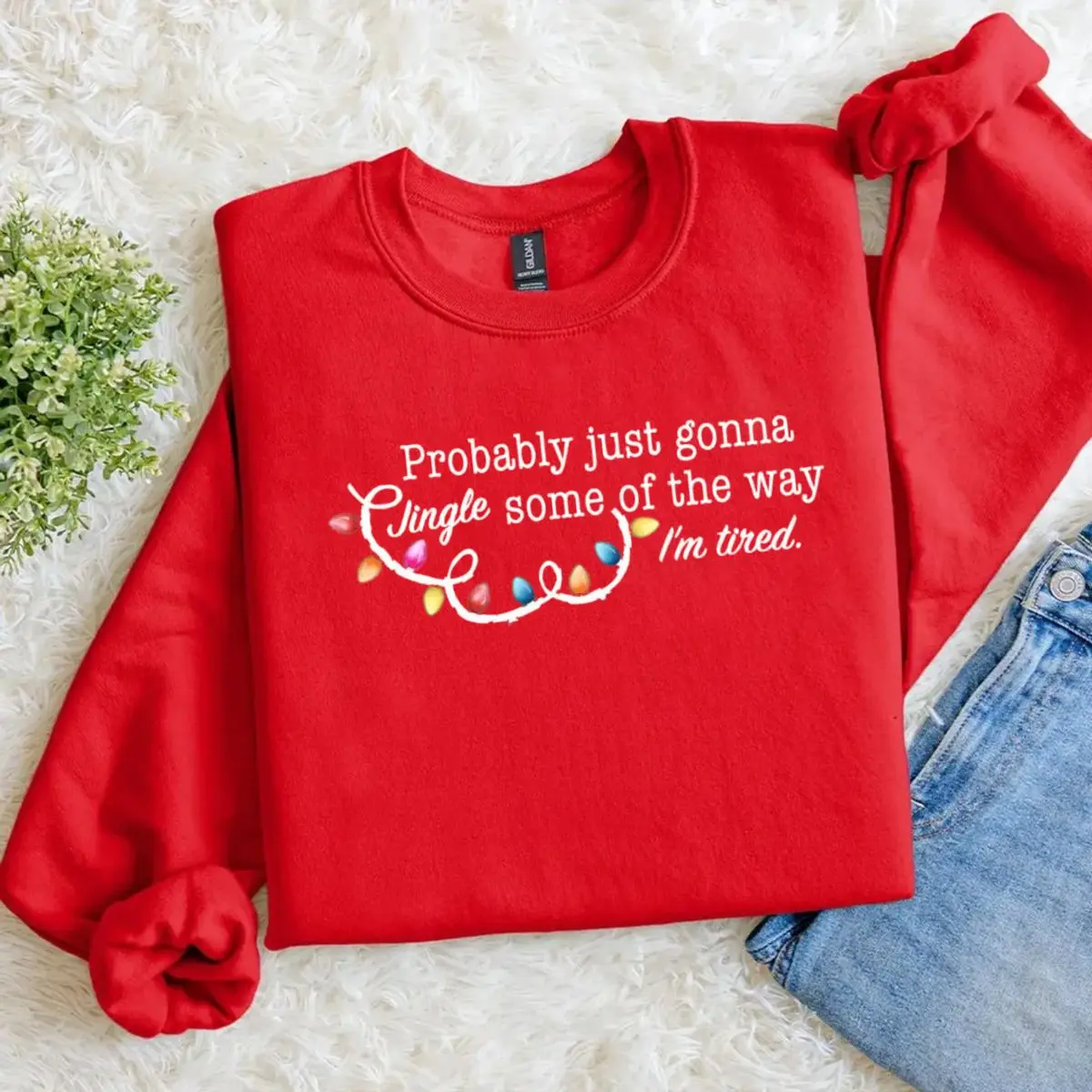 Probably Just Gonna Jingle Some Of The Way I'm Tired Christmas Sweatshirt, Hoodie, Christmas Jingle Song Shirt, Unisex Sweater Pullover Tee