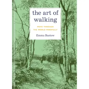 The Art of Walking by Emma Bastow [Hardcover Book]