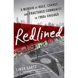 USED-Redlined: A Memoir of Race, Change, and Fractured Community in 1960s Chicago by Gartz, Linda (Paperback)
