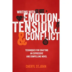 USED-Writing with Emotion, Tension, and Conflict: Techniques for Crafting an Expressive and Compelling Novel by St John, Cheryl (Paperback)