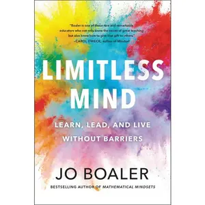 Limitless Mind: Learn, Lead, and Live Without Barriers by Jo Boaler [Hardback Book]