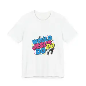 Would Jesus Do It Tee | Maximalist Typography, Stacked Bold Type Shirt