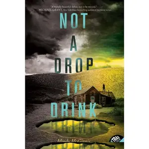 Not a Drop to Drink by Mindy McGinnis [Paperback Book]