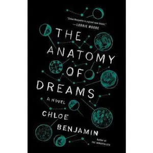 USED-The Anatomy of Dreams: A Novel by Chloe Benjamin (Paperback)