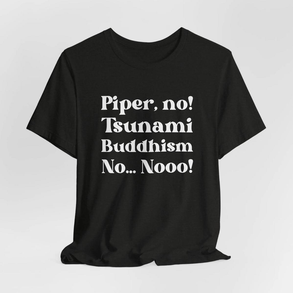 Piper No Tsunami Buddhism No T-Shirt Parker Posey White Lotus Sweatshirt Viral Pop Culture Hoodie Unisex Cotto Hoodied Everyday Cotton Sweaters