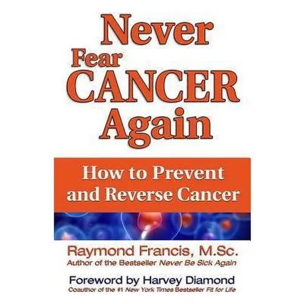 USED Book - Never Fear Cancer Again: How to Prevent and Reverse Cancer by Francis, Raymond (Paperback) - english