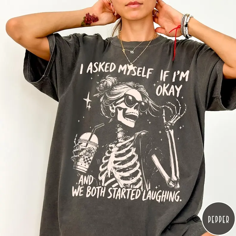 Comfort Colors I Asked Myself If I'm Okay Skeleton TShirt, Snarky Sarcastic Funny Mental Health Shirt, Vintage Distressed Graphic Tee