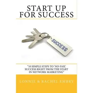 USED-Start Up For Success: 10 Simple Steps To 'No-Fail' Success Right From The Start In Network Marketing by Lonnie Embry (Paperback)
