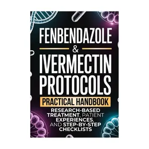 Fenbendazole & Ivermectin Protocols: A Practical Handbook for Cancer Patients and Caregivers, with Research-Based Treatment, Patient Experiences, and Step-by-Step Checklists Paperback – August 12, 2025