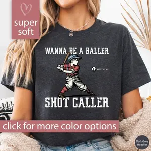 Retro Baseball Shirt for Women, Wanna Be A Baller Shot Caller Shirt, Baseball Gift for Baseball Mom Tshirt for Baseball Game Day T Shirt