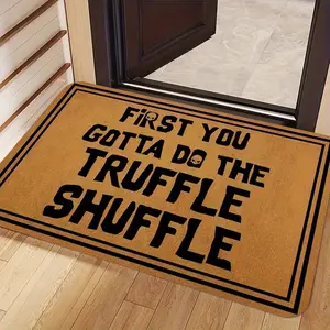 Entrance Welcome Mat Funny Door Mat First You Gotta Do The  with a Anti-Slip Rubber Back Doormat Prank Gift Indoor Outdoor Kitchen Hello Mat