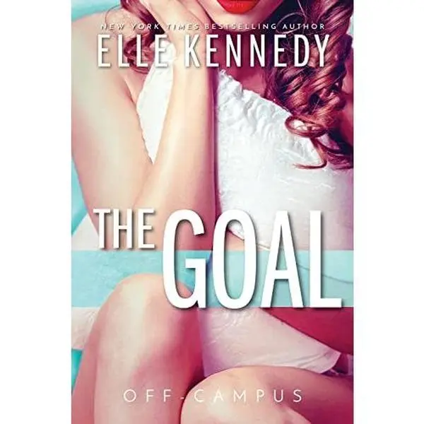 The Goal -- Elle Kennedy - Paperback