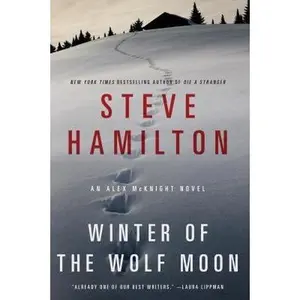Winter of the Wolf Moon: An Alex McKnight Mystery by Hamilton, Steve