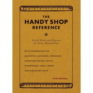 The Handy Shop Reference: Useful Facts and Figures for Every Woodworker Paperback – September 11, 2018