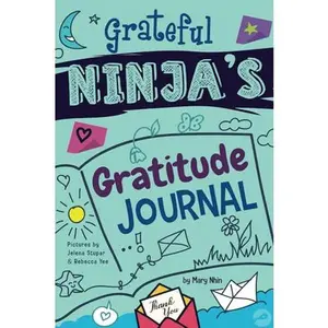 USED-Grateful Ninja's Gratitude Journal for Kids: A Journal to Cultivate an Attitude of Gratitude, a Positive Mindset, and Mindfulness (Ninja Life Hacks Journals) by Mary Nhin (Paperback)