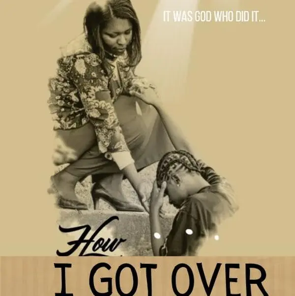 How I Got Over; A True Testimony of the freeing power of God by Tiffany Terrell