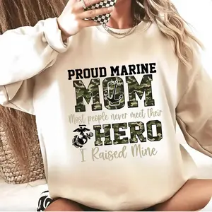 Proud Marine Mom Sweatshirt – Camo Print Design With Anchor And Eagle Globe Emblem, “Most People Never Meet Their Hero I Raised Mine”, Military Mom Pride Shirt, Support Our Troops Gift