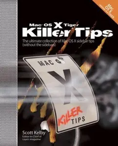 USED-Mac Os X Tiger Killer Tips by Scott Kelby (Paperback)