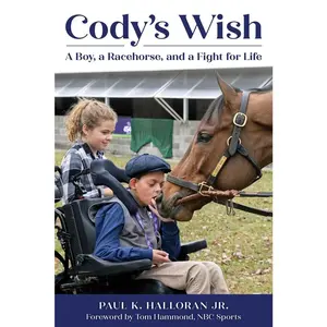 USED Book - Cody's Wish: A Boy, a Racehorse, and a Fight for Life by Halloran, Paul K., Jr. (Paperback) - english