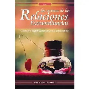 USED-Los Secretos de las Relaciones Extraordinarias: Descubre cómo transformar tus relaciones by Inclan Orue, Maider (Paperback)
