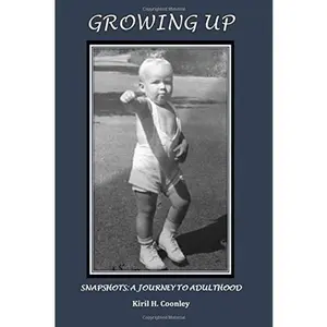 USED-Growing Up: Snapshots: A Journey to Adulthood by Kiril H. Coonley (Paperback)