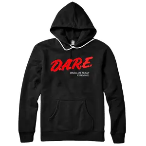 Personalized DARE Drugs Are Really Expensive Humor Funny Meme Pullover Hoodie