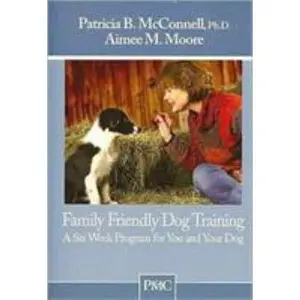 USED-Family Friendly Dog Training by McConnell, Patricia B., Ph.D. (Paperback)