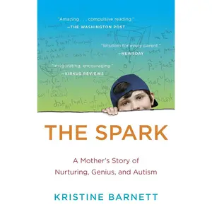 The Spark: A Mother's Story of Nurturing, Genius, and Autism Paperback – March 25, 2014