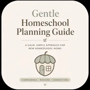 Gentle Homeschool Planning Guide | Printable PDF Ebook for New Homeschool Moms