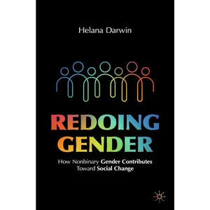 USED-Redoing Gender: How Nonbinary Gender Contributes Toward Social Change by Darwin, Helana (Paperback)