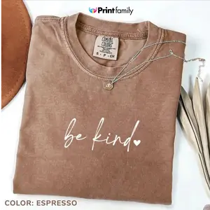 Comfort Colors Comfort Colors Be Kind Shirt, Inspirational Tee, Meaningful Quotes Tee, Cute Motivational T-shirt, Women's Casual Letter Print Short Sleeve Tee - Printfamily