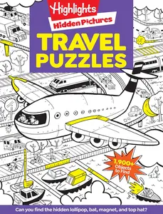 Travel Puzzles: Kids Travel Activity Book with Over 100 Hidden Picture Puzzles, Highlights Travel Games for Ages 6-12, Great Travel Gift for Road Trips & Vacations (Highlights Hidden Pictures)