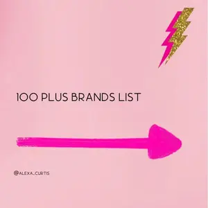100 + BRANDS LIST, A list of 100 + brands to pitch to as a content creator & influencer