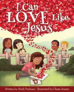 USED-I Can Love Like Jesus by Poelman, Heidi (Hardcover)