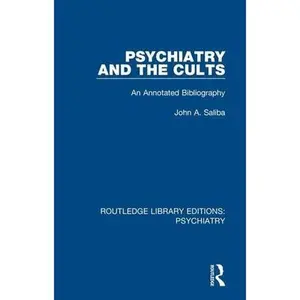 USED-Psychiatry and the Cults: An Annotated Bibliography by Saliba, John a. (Paperback)