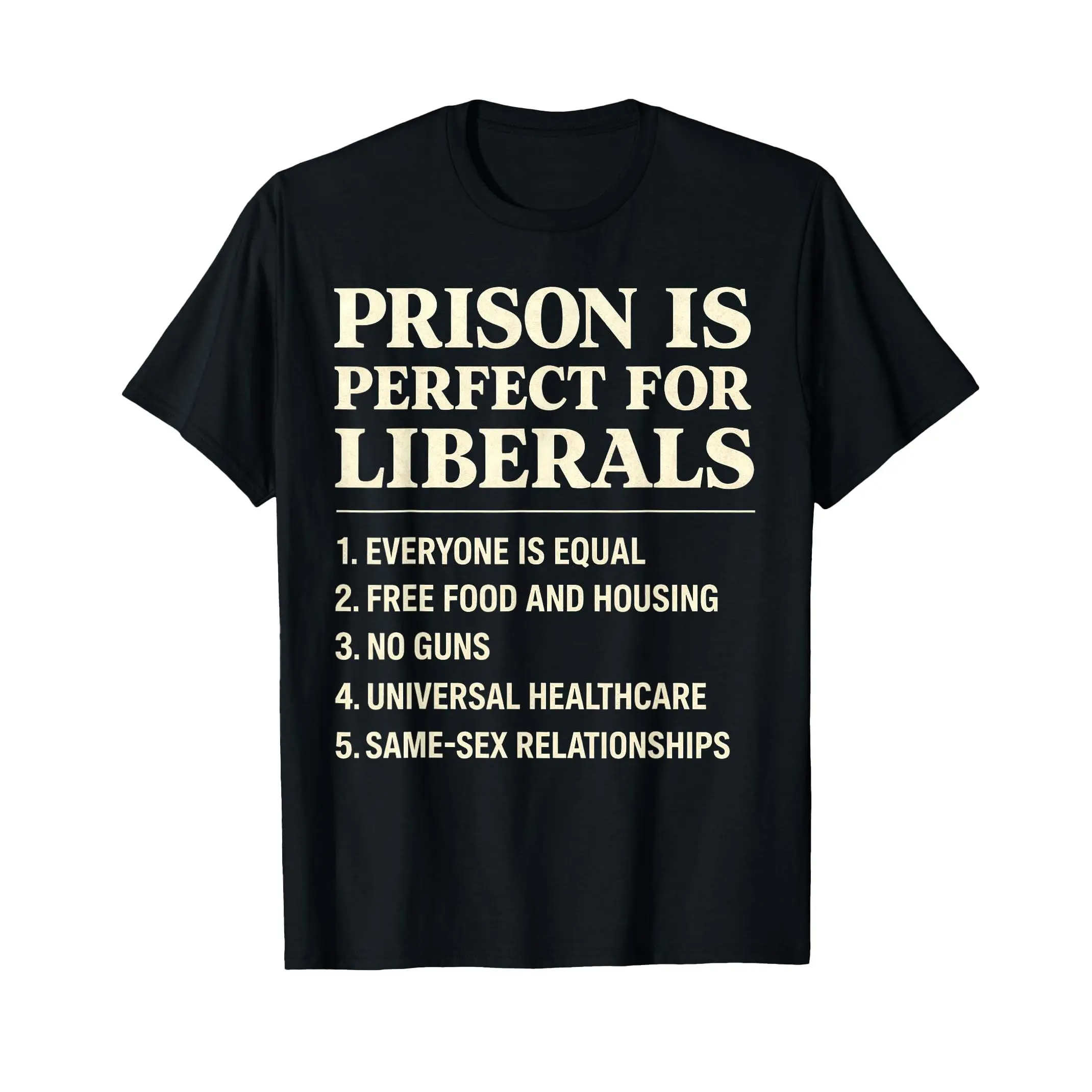 Men's Short-Sleeve Casual T-Shirt - Soft, Breathable Fabric Menswear Top with "Prison is Perfect for Liberals" Funny Anti-Liberal Quote, Unisex Everyday Fit, Shortsleeve, Smooth