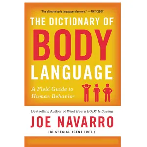 The Dictionary of Body Language: A Psychology Field Guide to Human Behavior - English Soft Cover by Retired FBI Special Agent Joe Navarro, William Morrow Paperbacks, 208 Pages for Social Dynamics Enthusiasts