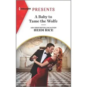 USED-A Baby to Tame the Wolfe by Rice, Heidi (Mass Market Paperback)