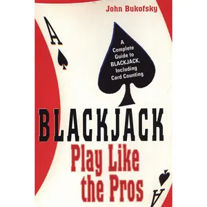 USED-Blackjack: Play Like the Pros: A Complete Guide to Blackjack, Including Card Counting by Bukofsky, John (Paperback)